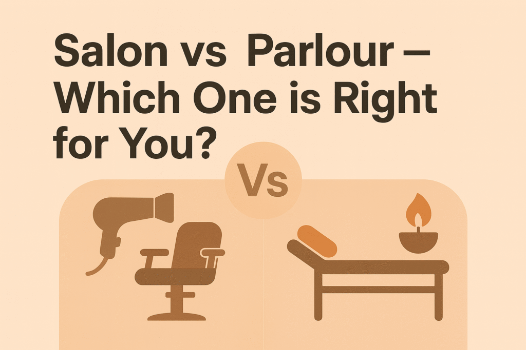 Salon vs Parlour – Which One is Right for You?